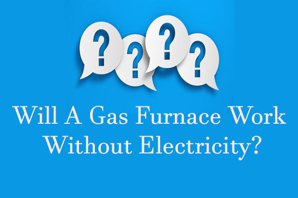 image of Will A Gas Furnace Work Without Electricity